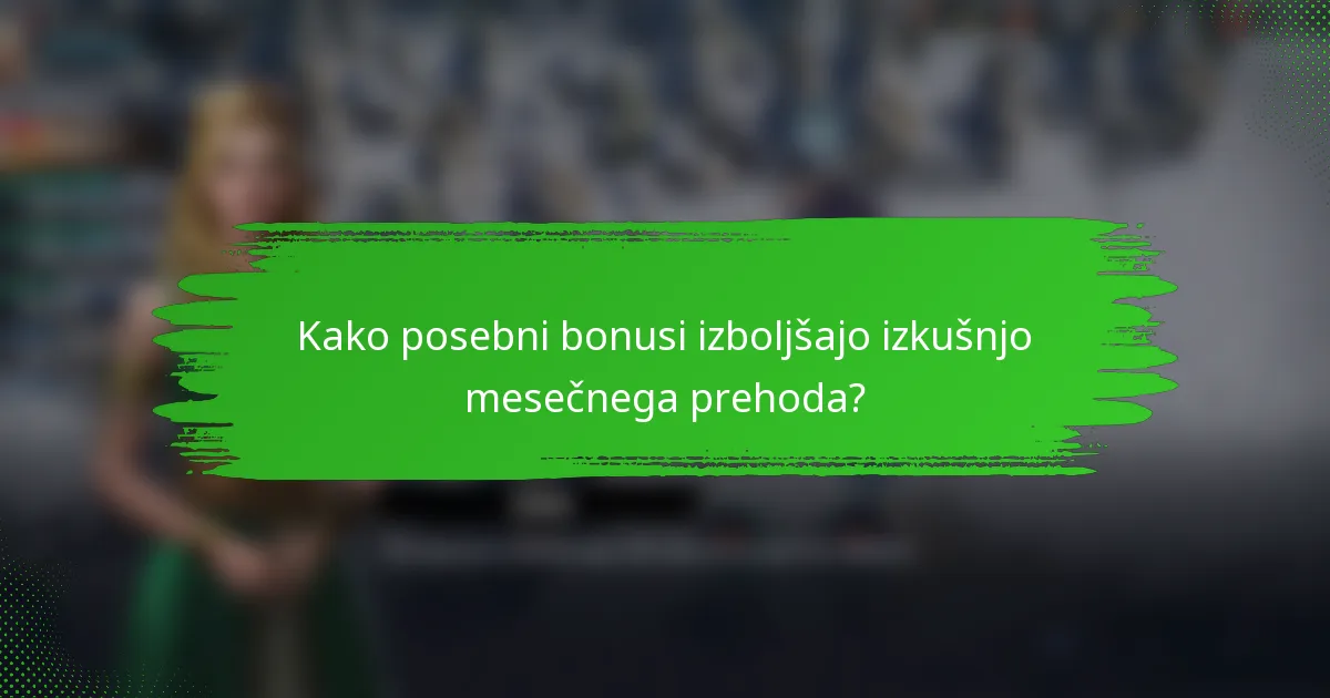 Kako posebni bonusi izboljšajo izkušnjo mesečnega prehoda?