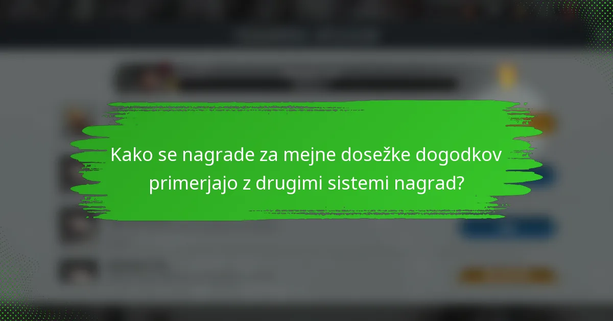 Kako se nagrade za mejne dosežke dogodkov primerjajo z drugimi sistemi nagrad?
