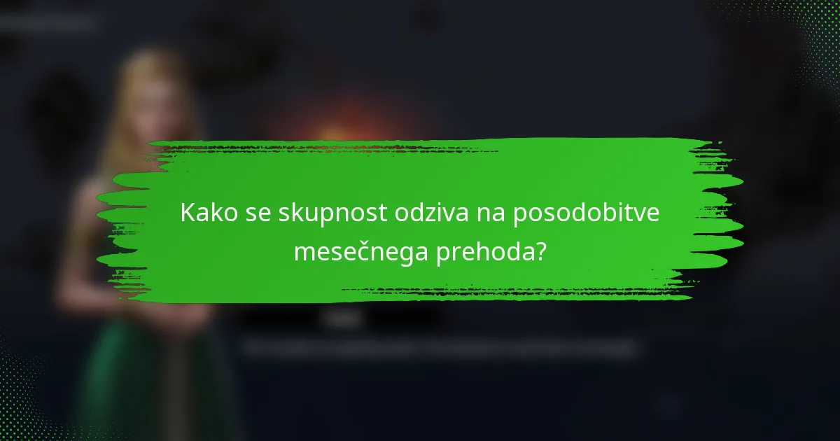 Kako se skupnost odziva na posodobitve mesečnega prehoda?