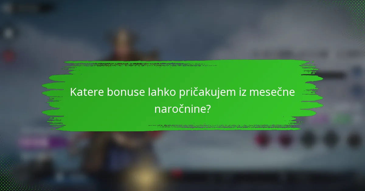 Katere bonuse lahko pričakujem iz mesečne naročnine?