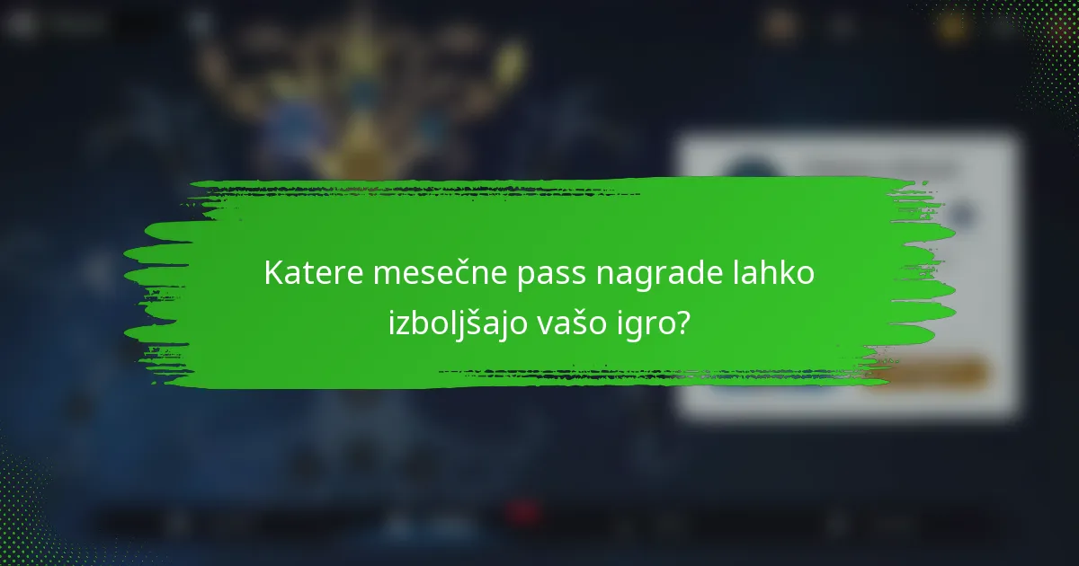 Katere mesečne pass nagrade lahko izboljšajo vašo igro?