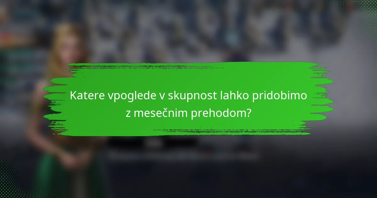 Katere vpoglede v skupnost lahko pridobimo z mesečnim prehodom?