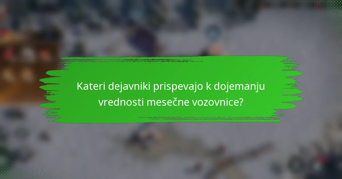 Kateri dejavniki prispevajo k dojemanju vrednosti mesečne vozovnice?