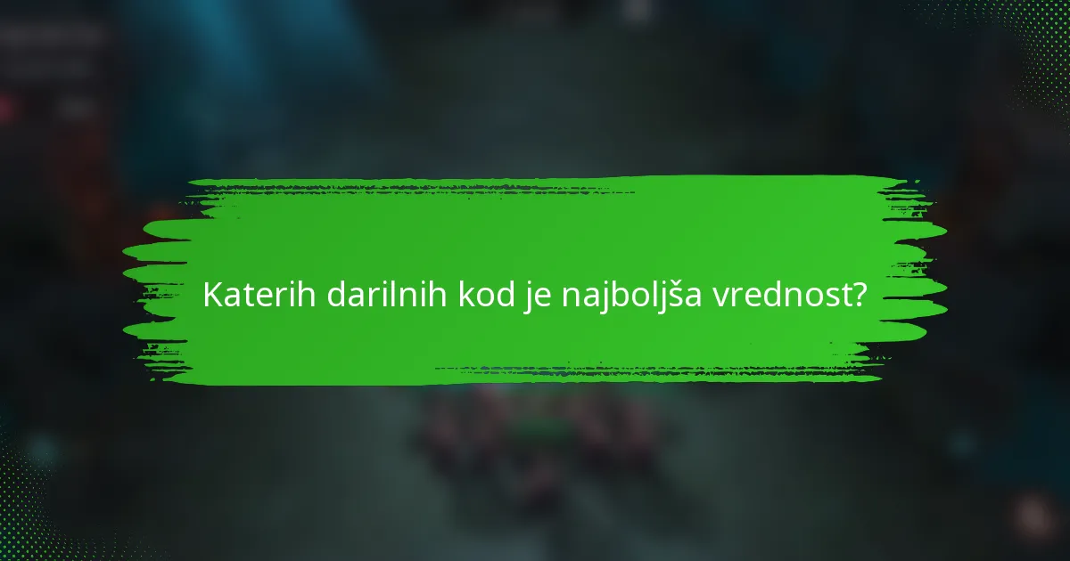 Katerih darilnih kod je najboljša vrednost?