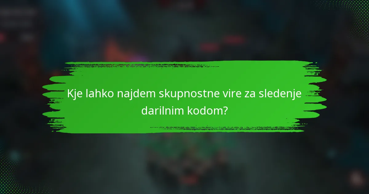 Kje lahko najdem skupnostne vire za sledenje darilnim kodom?
